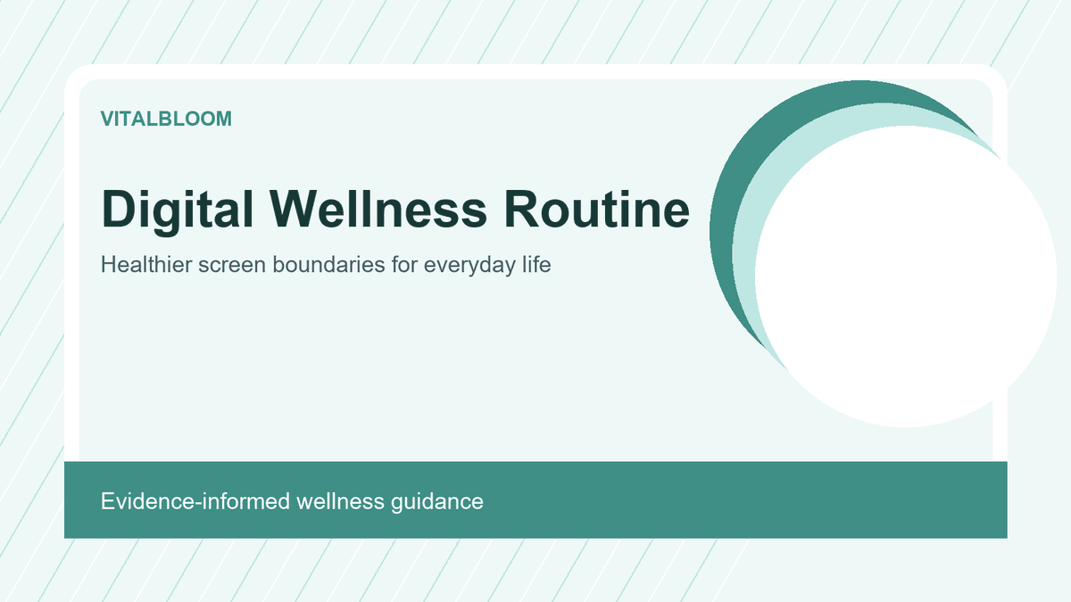 Digital Wellness Routine: Healthier Screen Boundaries for Everyday Life